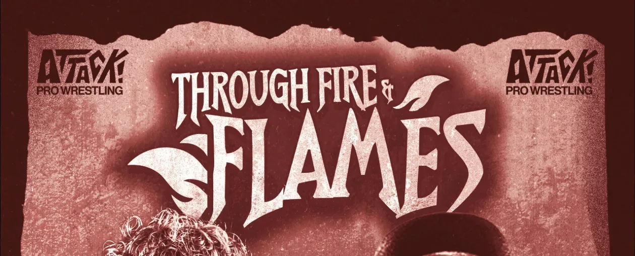 ATTACK! Through Fire & Flames Results: Drew Parker Retains as 24:7 and Tag Titles Change Hands